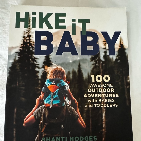 "Hike it Baby:  100 Awesome Outdoor Adventures with Babies & Toddlers" Book - Picture 1 of 11
